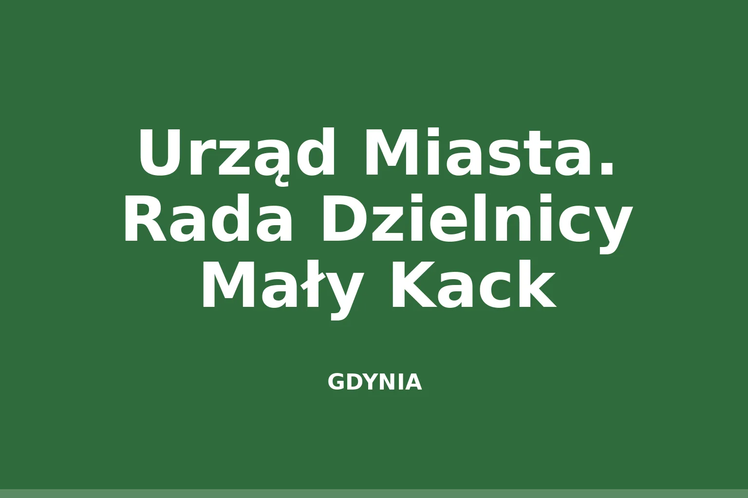 Urząd Miasta. Rada Dzielnicy Mały Kack